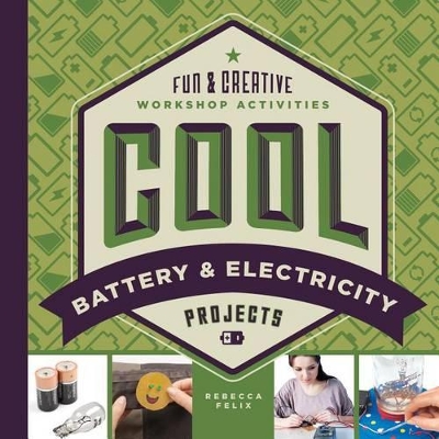 Book cover for Cool Battery & Electricity Projects: Fun & Creative Workshop Activities