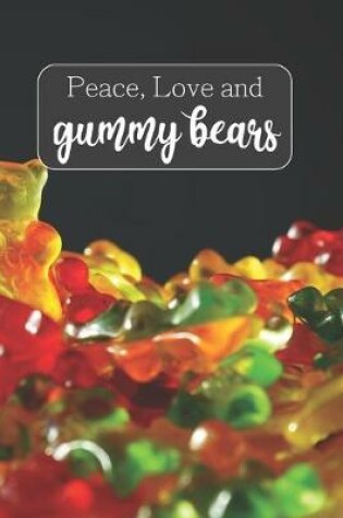 Cover of Peace, Love, and Gummy Bears