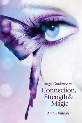 Cover of Angel Guidance to Connection, Strength and Magic