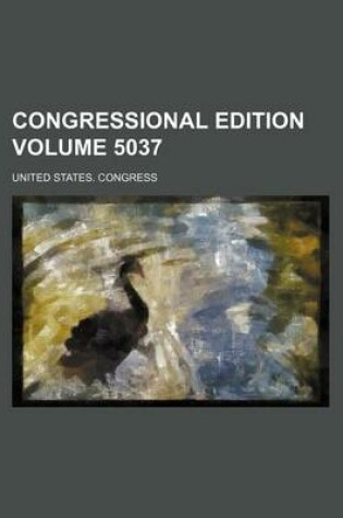 Cover of Congressional Edition Volume 5037