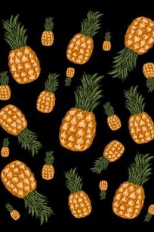 Cover of Pineapples Everywhere Notebook Journal 120 College Ruled Pages 8.5 X 11