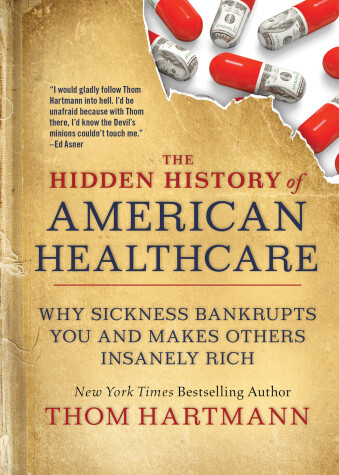 Book cover for The Hidden History of American Healthcare