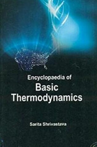 Cover of Encyclopaedia of Basic Thermodynamics