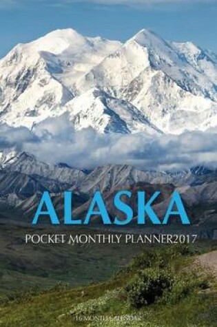 Cover of Alaska Pocket Monthly Planner 2017