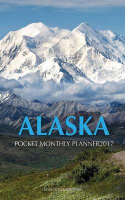 Book cover for Alaska Pocket Monthly Planner 2017