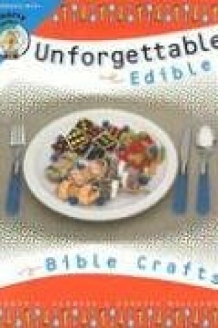 Cover of Unforgettable Edible Bible Crafts