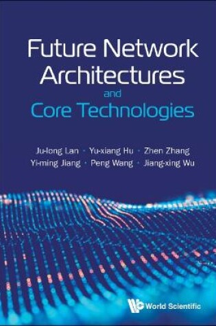 Cover of Future Network Architectures and Core Technologies