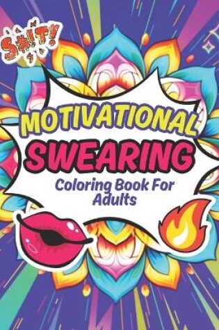 Cover of Motivational Swearing Coloring Book For Adults