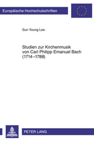 Cover of Studien Zur Kirchenmusik Von Carl Philipp Emanuel Bach (1714-1788)