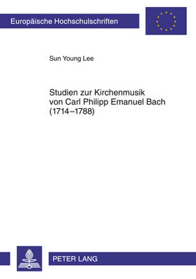 Cover of Studien Zur Kirchenmusik Von Carl Philipp Emanuel Bach (1714-1788)