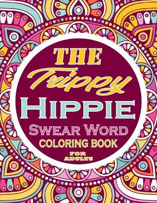 Book cover for The Trippy Hippie Coloring Book For Adults