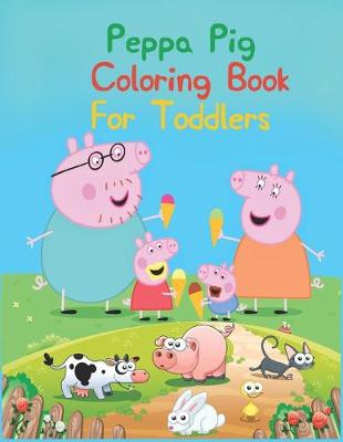 Book cover for Peppa Pig Coloring Book For Toddlers