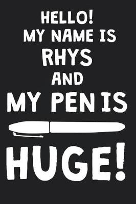 Book cover for Hello! My Name Is RHYS And My Pen Is Huge!