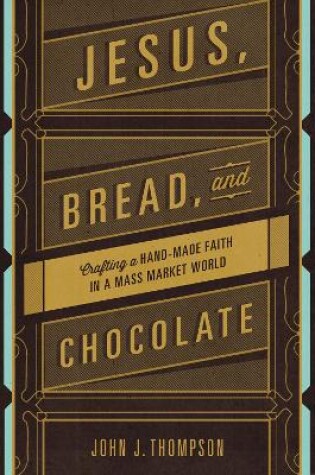 Cover of Jesus, Bread, and Chocolate