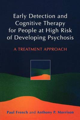 Book cover for Early Detection and Cognitive Therapy for People at High Risk of Developing Psychosis