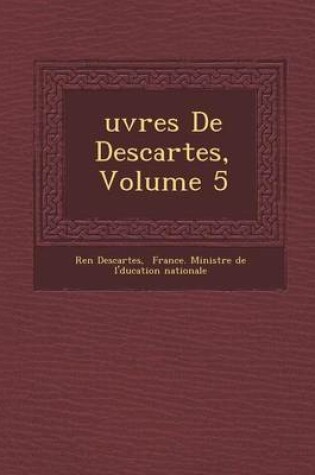 Cover of Uvres de Descartes, Volume 5