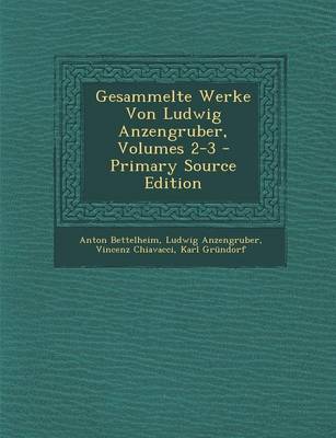 Book cover for Gesammelte Werke Von Ludwig Anzengruber, Volumes 2-3