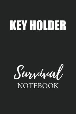 Book cover for Key Holder Survival Notebook