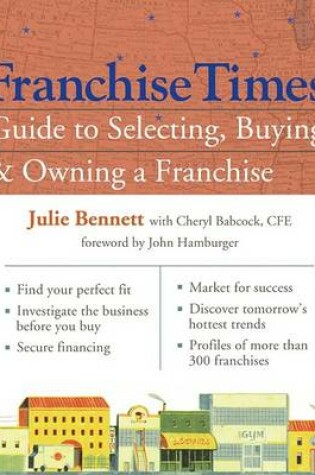 Cover of Franchise Times Guide to Selecting, Buying & Owning a Franchise