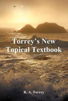 Book cover for Torrey's New Topical Textbook