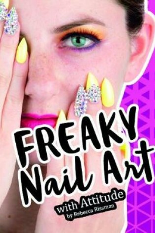 Cover of Freaky Nail Art with Attitude