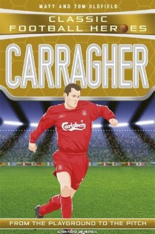 Cover of Carragher (Classic Football Heroes) - Collect Them All!