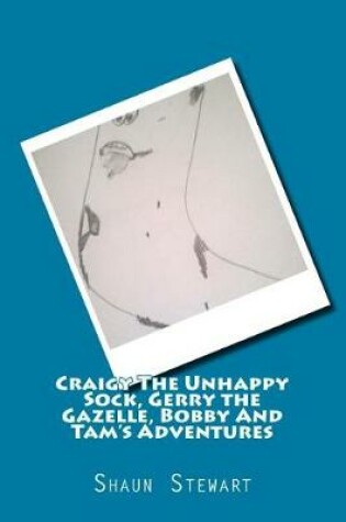 Cover of Craigy the Unhappy Sock, Gerry the Gazelle