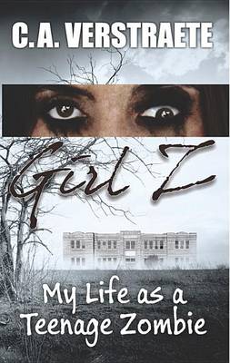 Book cover for Girl Z: My Life as a Teenage Zombie