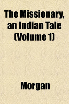Book cover for The Missionary, an Indian Tale (Volume 1)