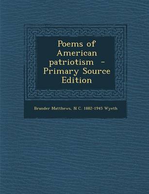 Book cover for Poems of American Patriotism - Primary Source Edition