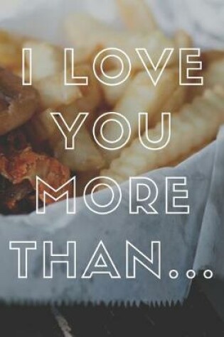 Cover of I love you more than
