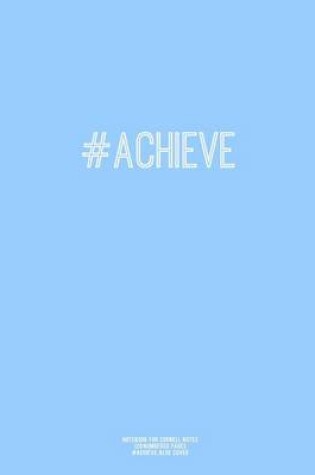 Cover of Notebook for Cornell Notes, 120 Numbered Pages, #ACHIEVE, Blue Cover