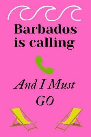 Cover of Barbados Is Calling And I Must Go
