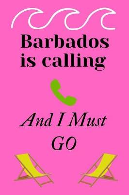 Book cover for Barbados Is Calling And I Must Go