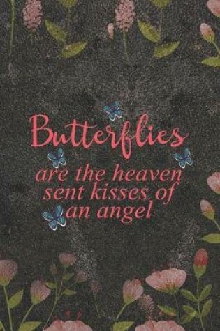 Cover of Butterflies Are The Heaven Sent Kisses Of An Angel