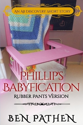 Book cover for Phillip's Babyfication (Rubber Pants Version)