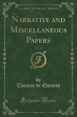Book cover for Narrative and Miscellaneous Papers, Vol. 1 of 2 (Classic Reprint)