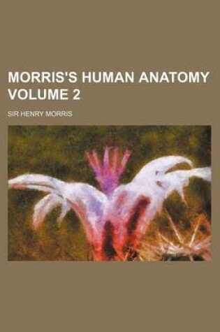 Cover of Morris's Human Anatomy Volume 2