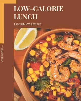 Book cover for 150 Yummy Low-Calorie Lunch Recipes