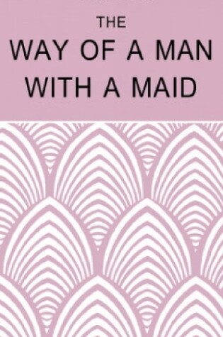 Cover of The Way of a Man with a Maid