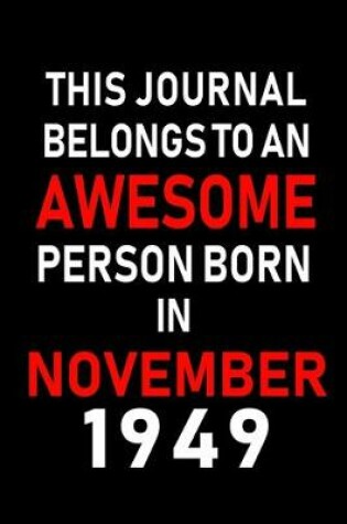 Cover of This Journal belongs to an Awesome Person Born in November 1949