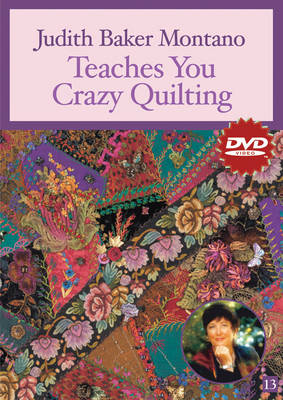 Book cover for Judith Baker Montano Teaches You Crazy Quilting