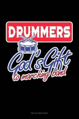 Cover of Drummers God's Gift to Marching Band