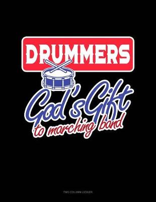 Book cover for Drummers God's Gift to Marching Band