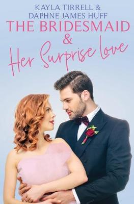 Book cover for The Bridesmaid & Her Surprise Love