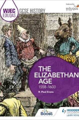 Cover of WJEC Eduqas GCSE History: The Elizabethan Age, 1558-1603
