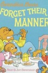 Book cover for The Berenstain Bears Forget Their Manners