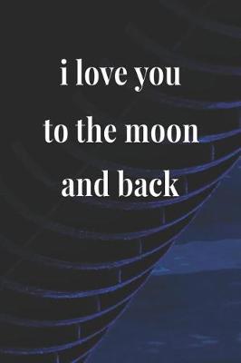 Book cover for I Love You To The Moon And Back