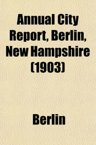 Cover of Annual City Report, Berlin, New Hampshire (1903)