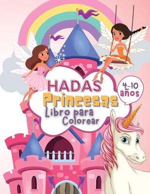 Book cover for Hadas Princesas Libro de Colorear para Niños de 4 a 10 Años
